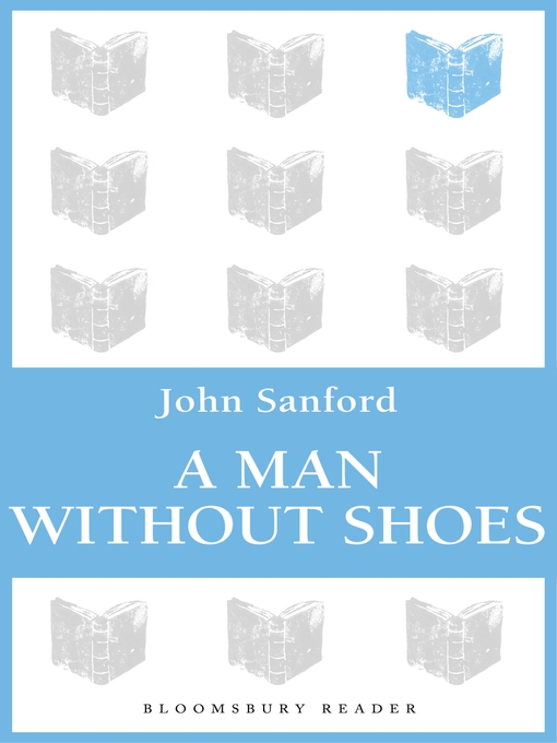 Title details for A Man Without Shoes by John Sanford - Available
